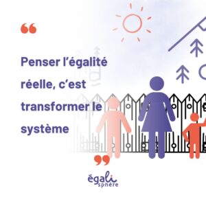 Illustration égalité professionnelle transformation : trois personnes devant barrière avec citation "Penser l'égalité réelle c'est transformer le système"